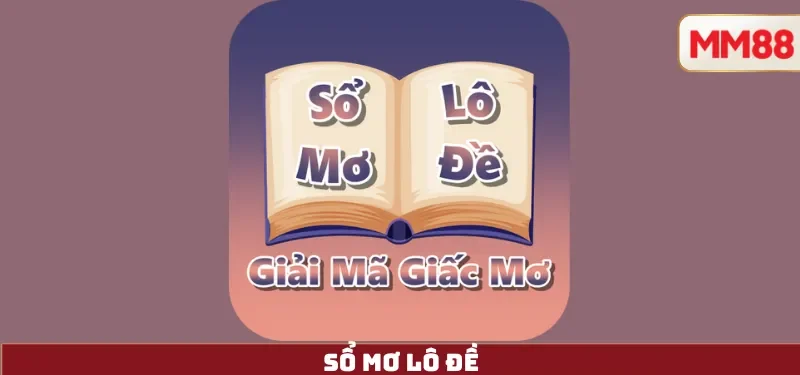 Sổ Mơ Lô Đề – Giải Mã Giấc Mơ Dưới Góc Nhìn Văn Hóa, Xác Suất Và Trách Nhiệm Cùng MM88 6 Sổ Mơ Lô Đề