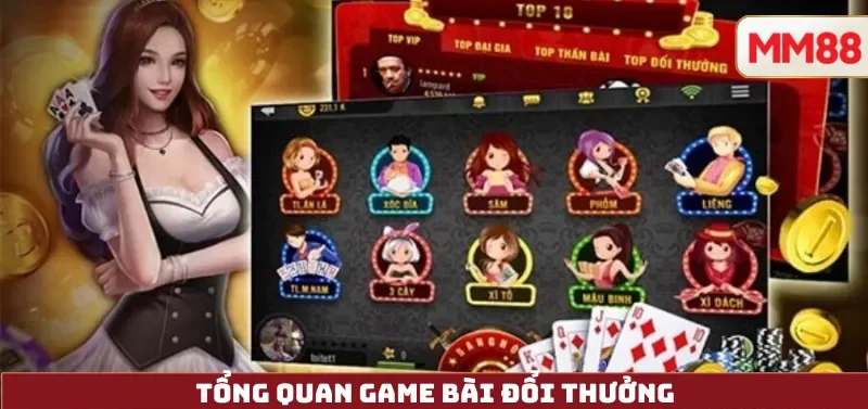 Top 10 Cổng Game Uy Tín, Hướng Dẫn Tải & Rút Thưởng Minh Bạch 7 Tổng quan Game Bài Đổi Thưởng